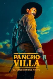 Pancho Villa: El centauro del norte · Temporada 1