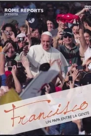 Francisco: Un Papa entre la gente